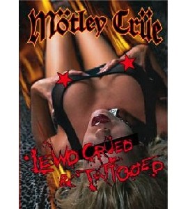 Motley Crue - Lewd Crued & Tattooed