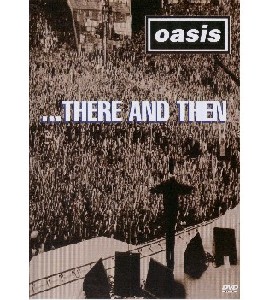 Oasis - There and Then