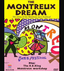 The Montreux Dream - The Story of the Montreux Jazz Festival